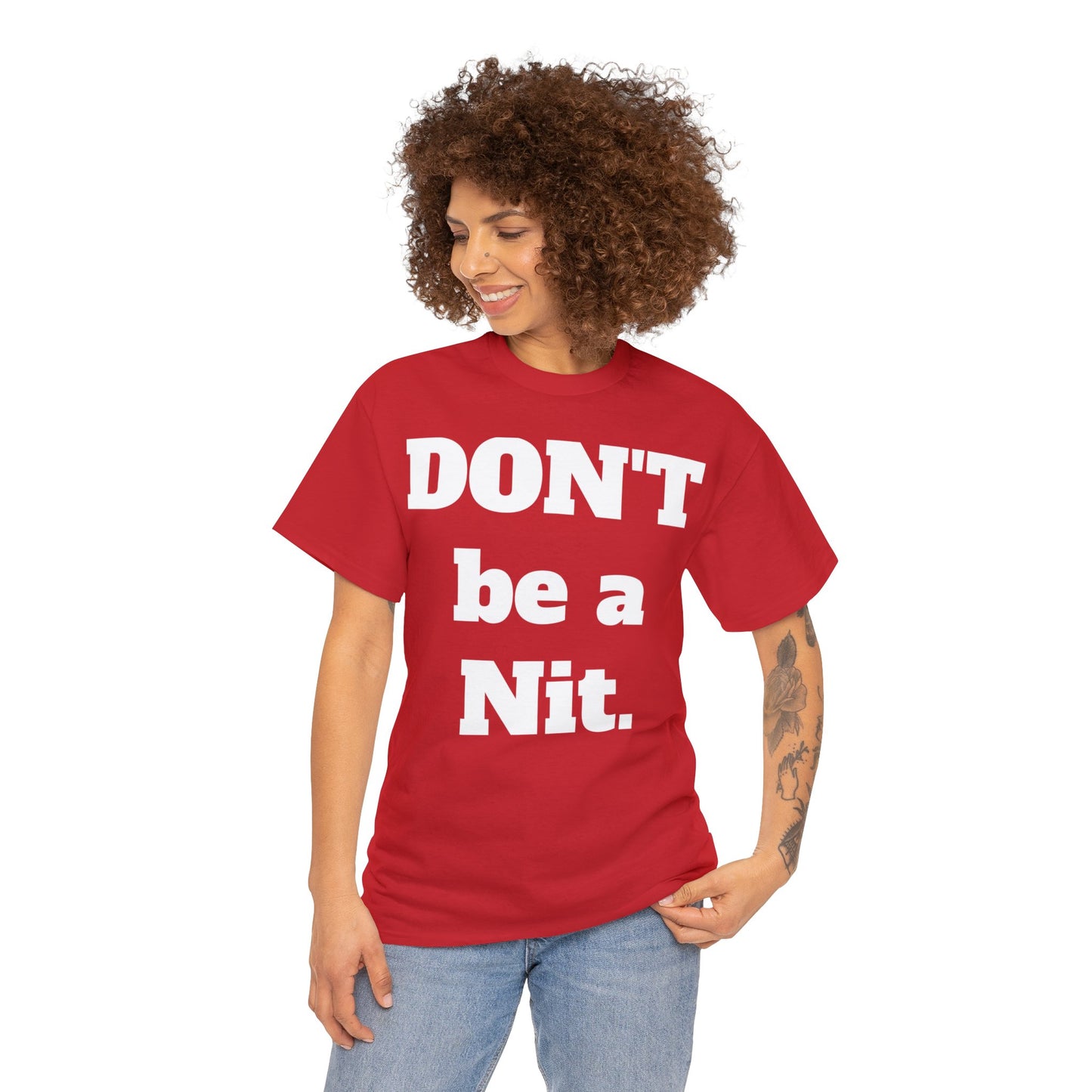 Don't Be A Nit T-Shirt - Unisex