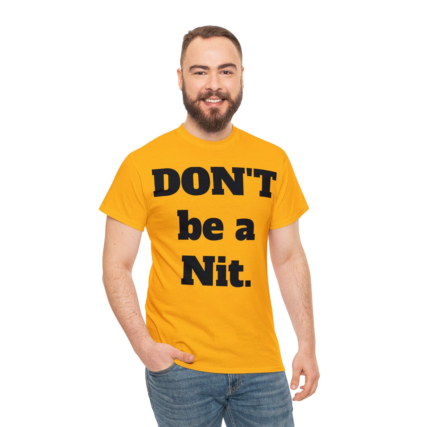 Don't Be A Nit T-Shirt - Unisex