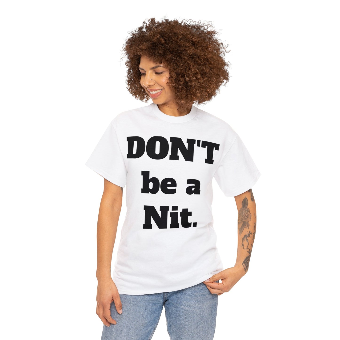 Don't Be A Nit T-Shirt - Unisex