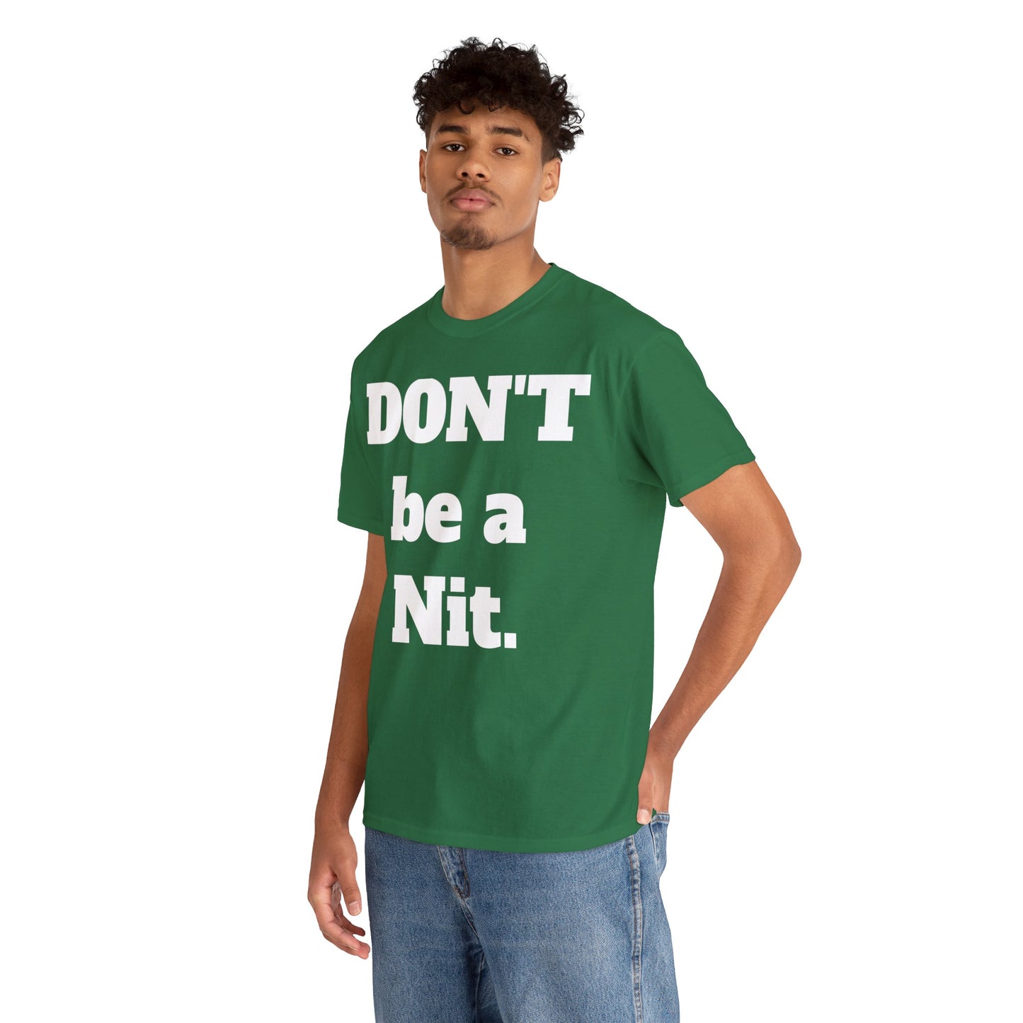 Don't Be A Nit T-Shirt - Unisex