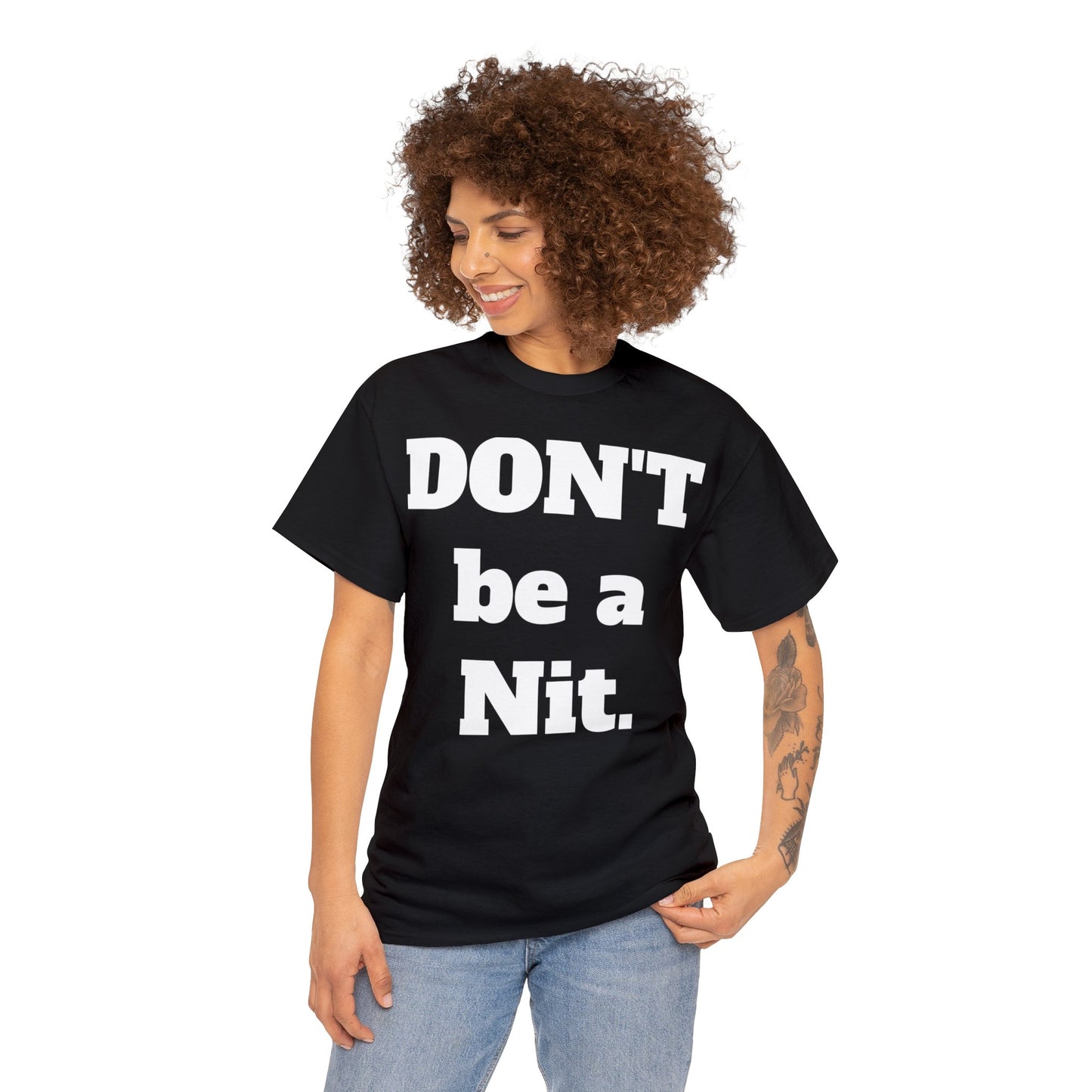 Don't Be A Nit T-Shirt - Unisex