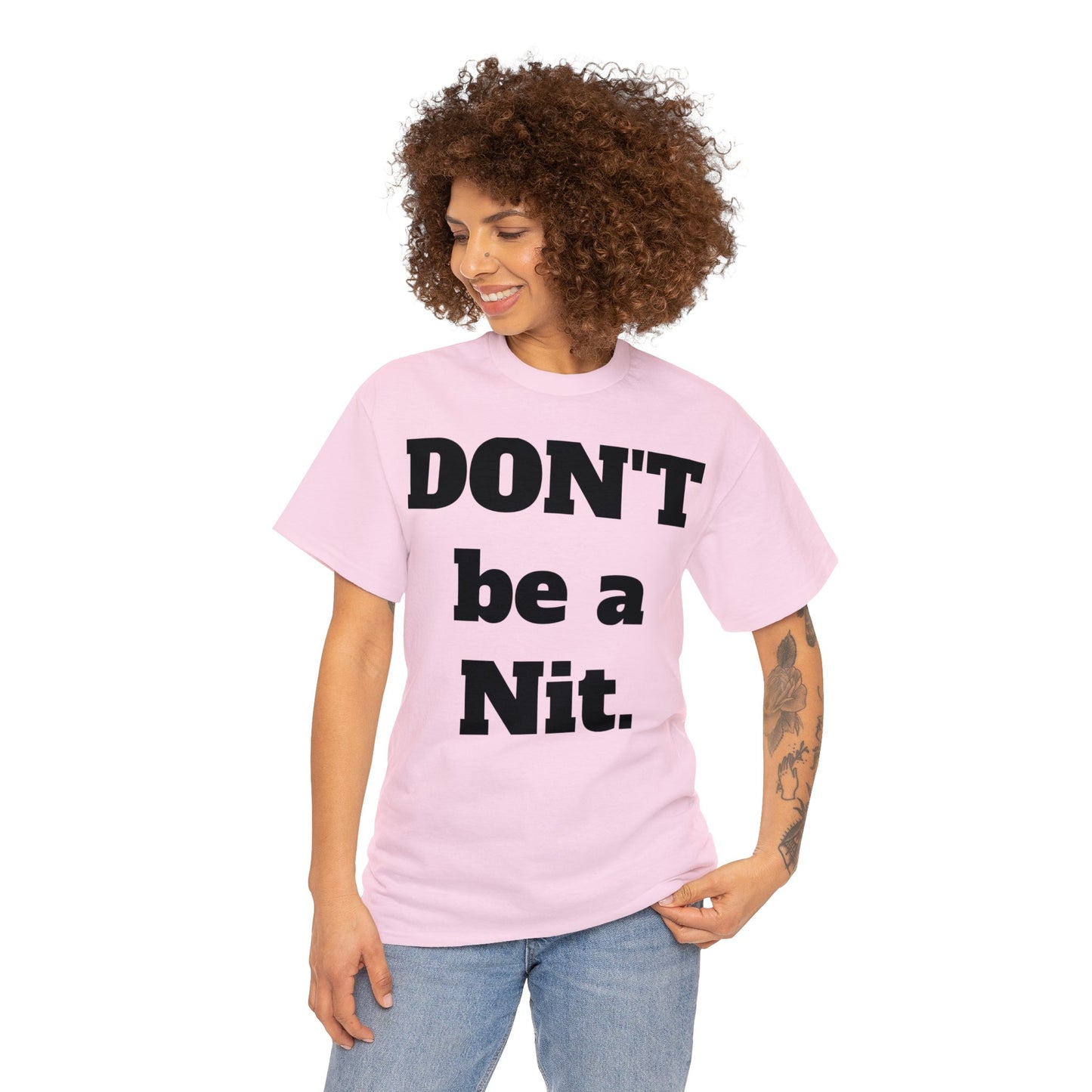 Don't Be A Nit T-Shirt - Unisex