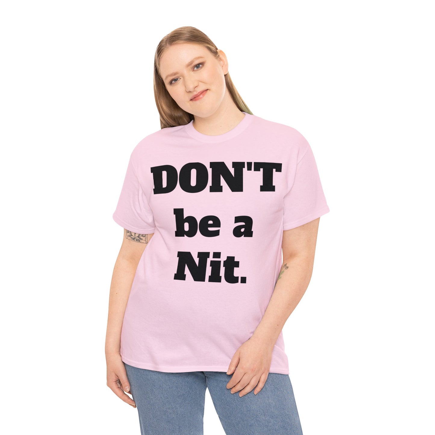 Don't Be A Nit T-Shirt - Unisex