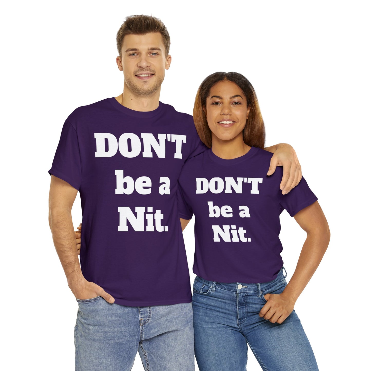 Don't Be A Nit T-Shirt - Unisex