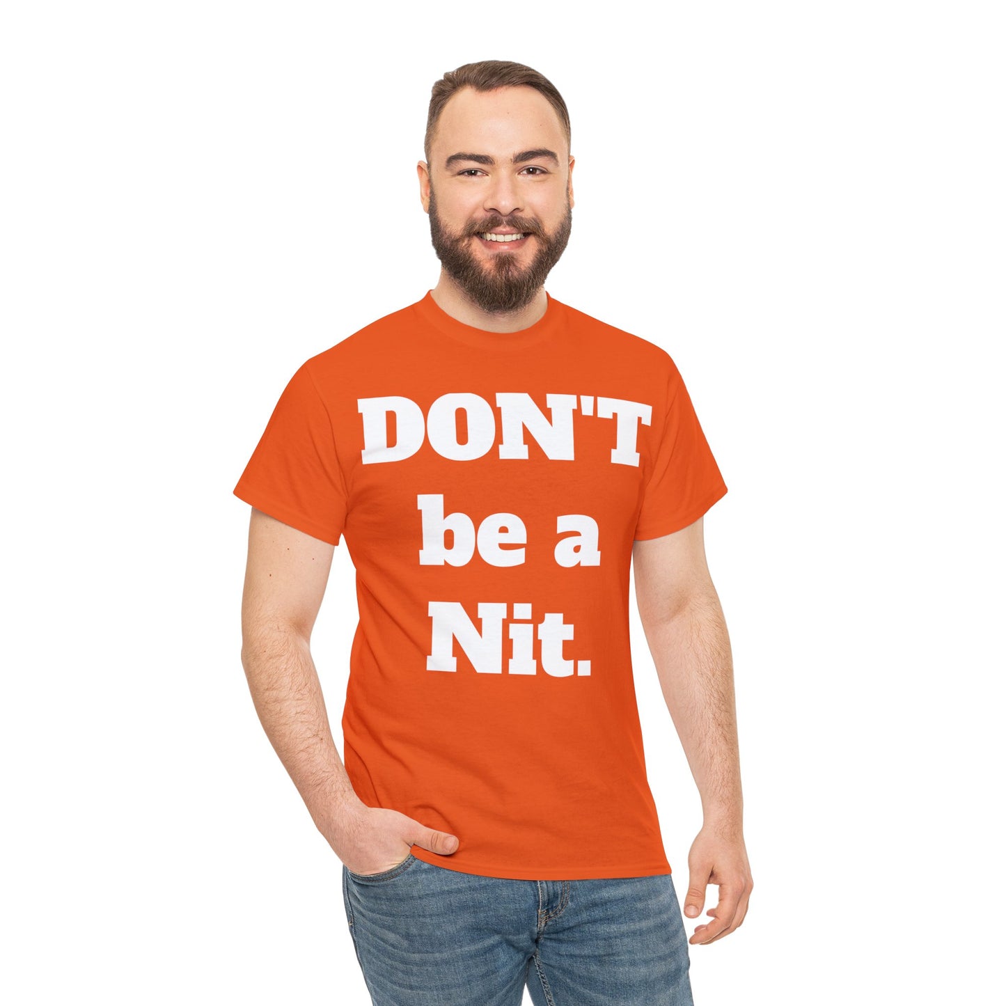 Don't Be A Nit T-Shirt - Unisex