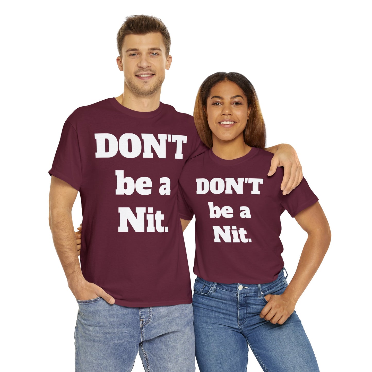 Don't Be A Nit T-Shirt - Unisex