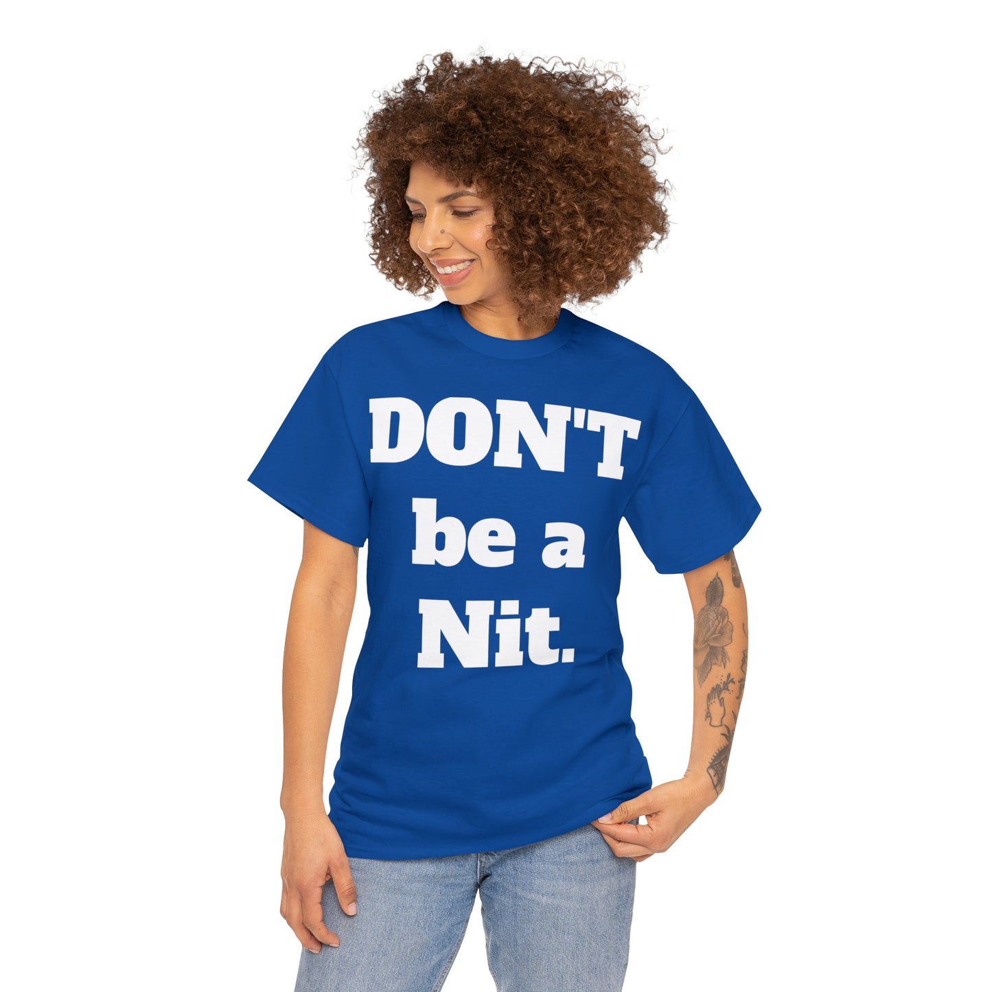 Don't Be A Nit T-Shirt - Unisex