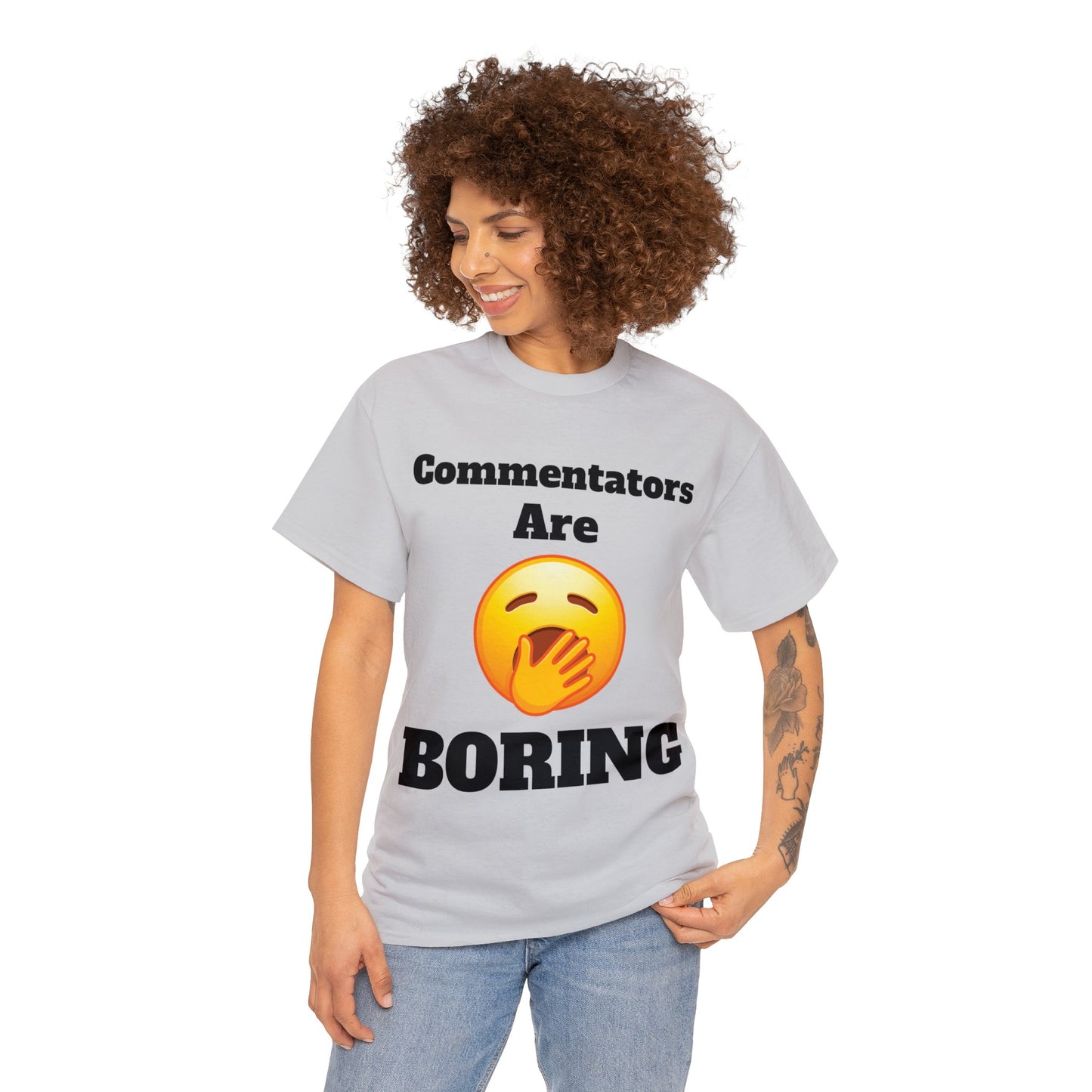 Commentators are BORING T-Shirt - Unisex