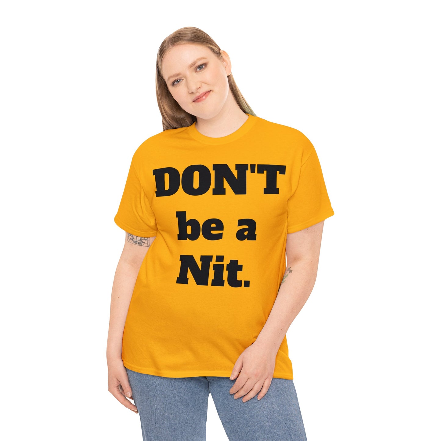 Don't Be A Nit T-Shirt - Unisex