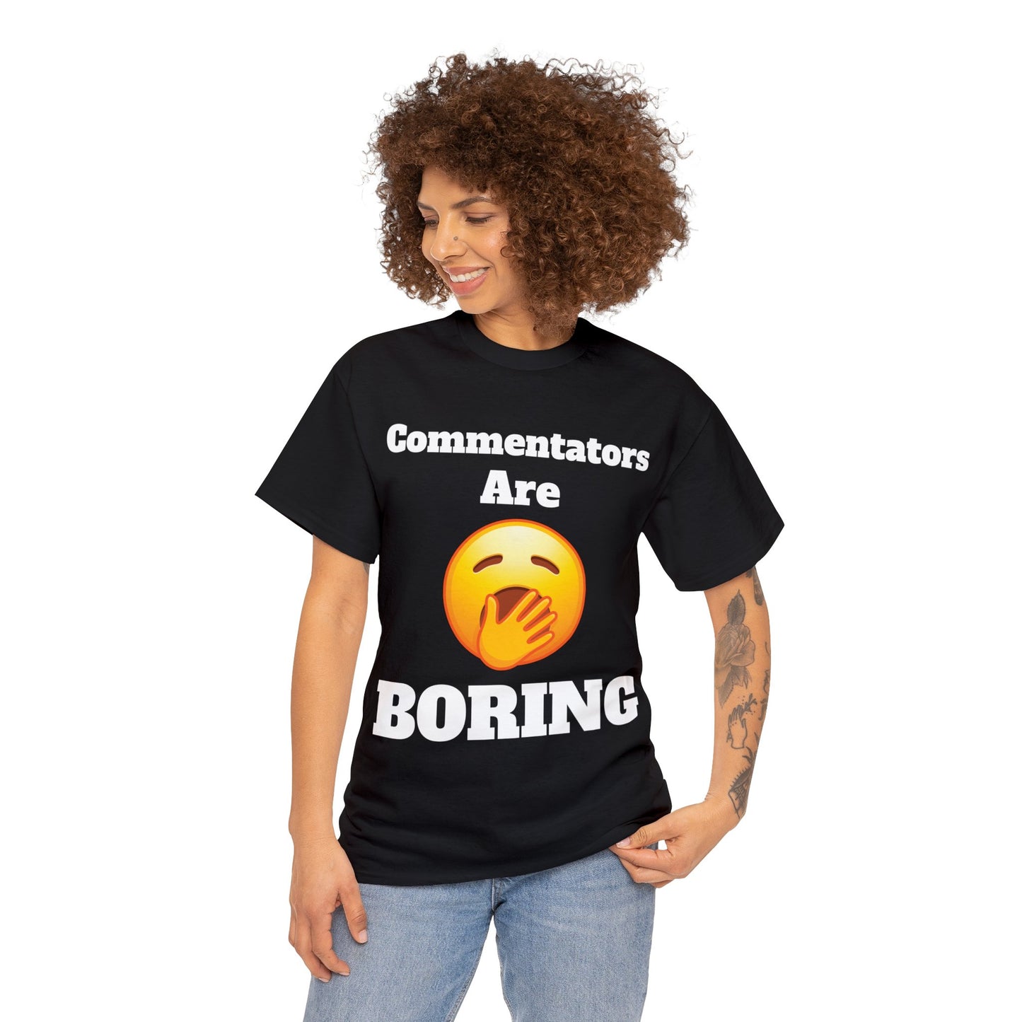 Commentators are BORING T-Shirt - Unisex