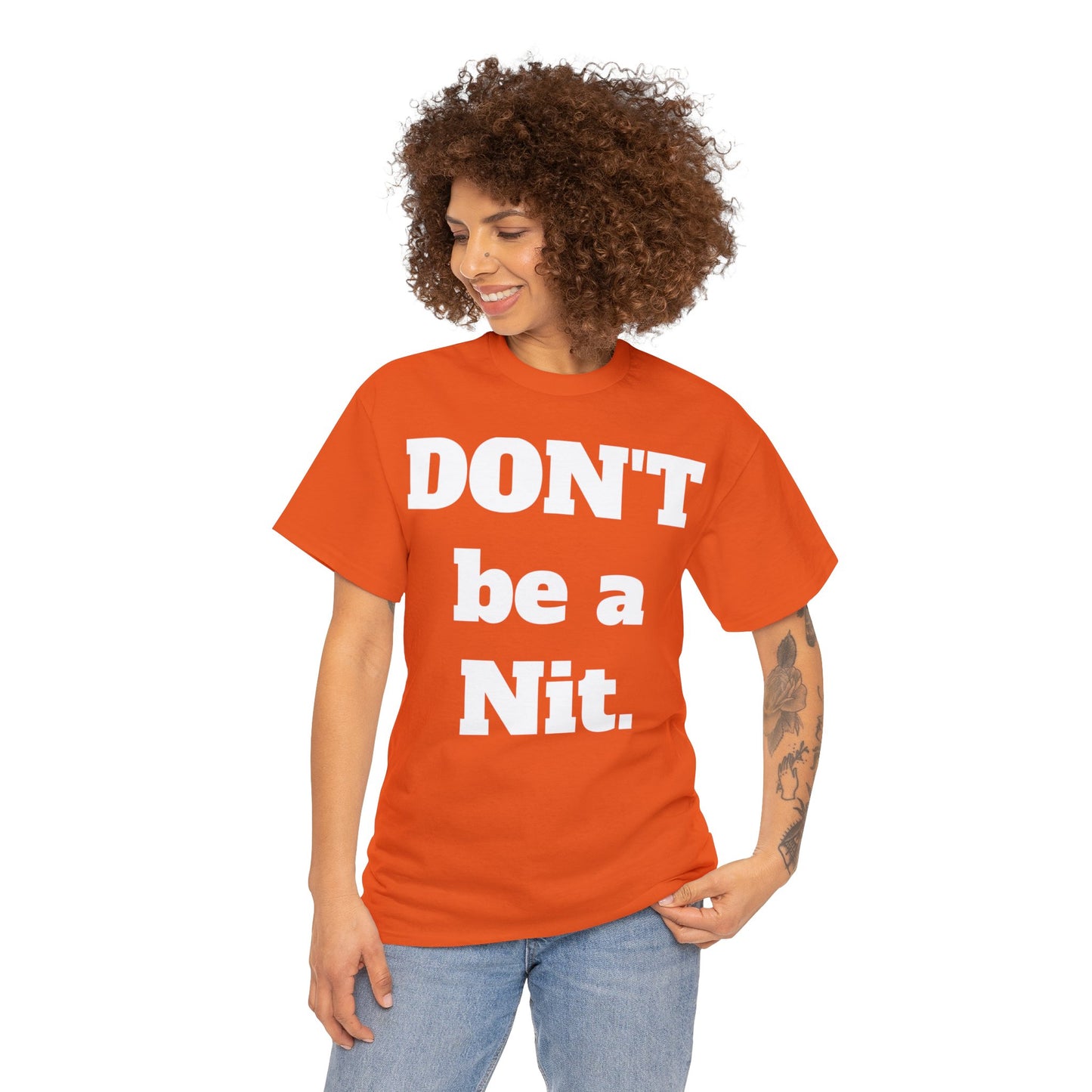 Don't Be A Nit T-Shirt - Unisex