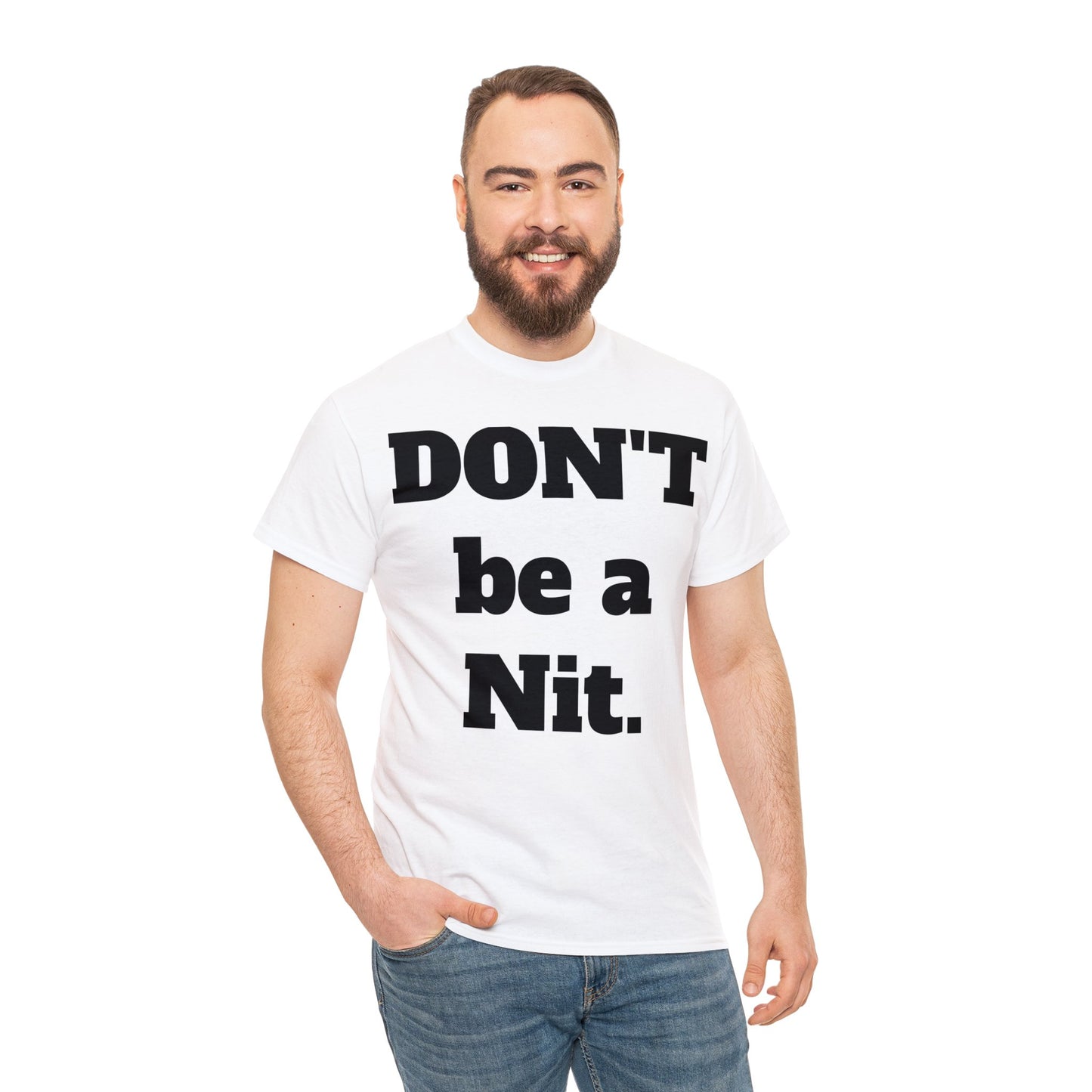 Don't Be A Nit T-Shirt - Unisex