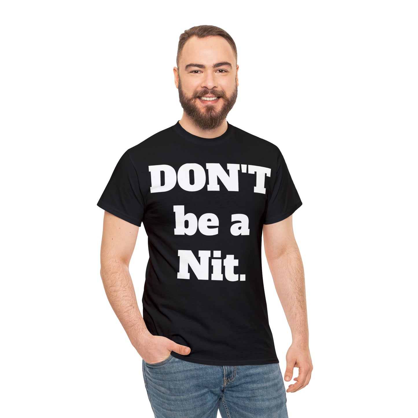 Don't Be A Nit T-Shirt - Unisex