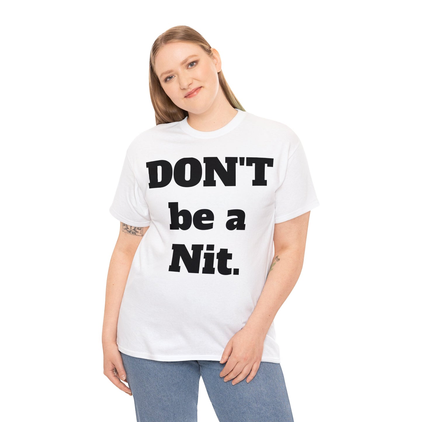 Don't Be A Nit T-Shirt - Unisex