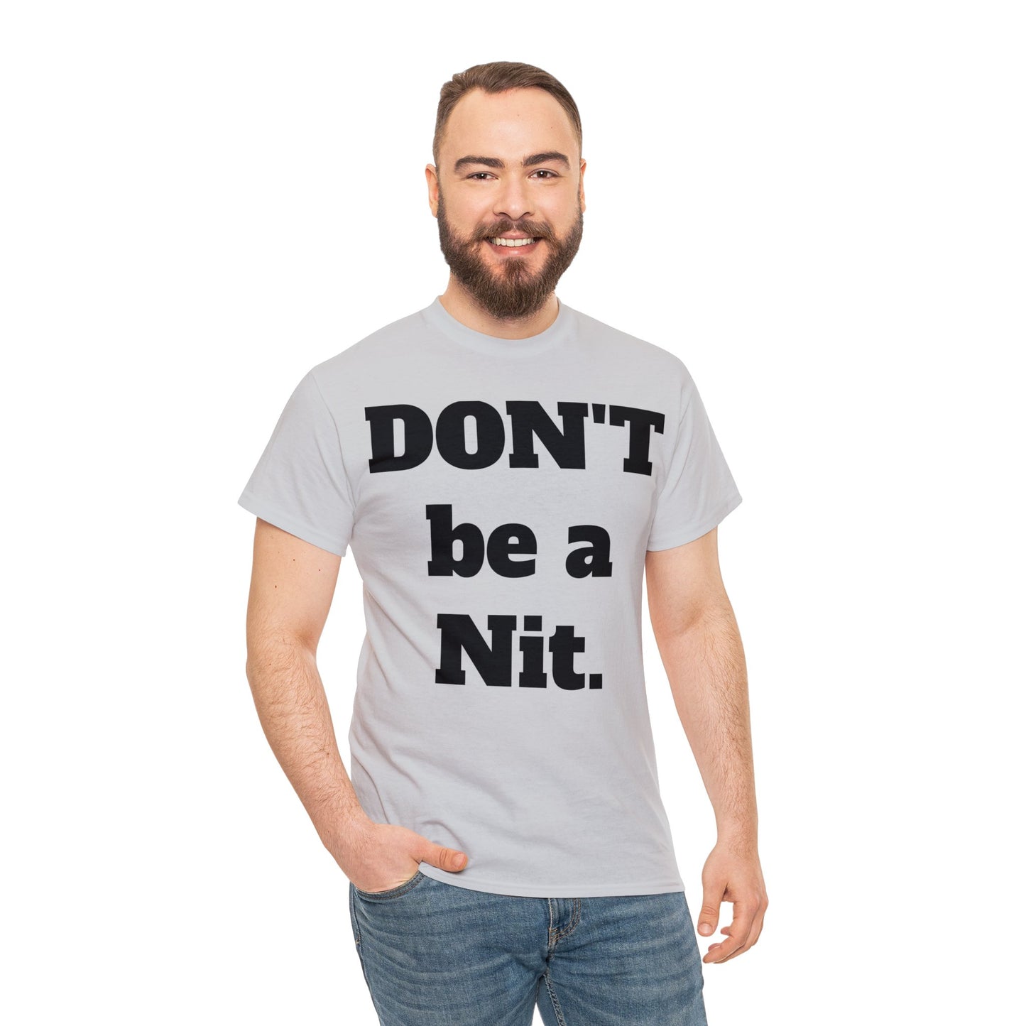 Don't Be A Nit T-Shirt - Unisex