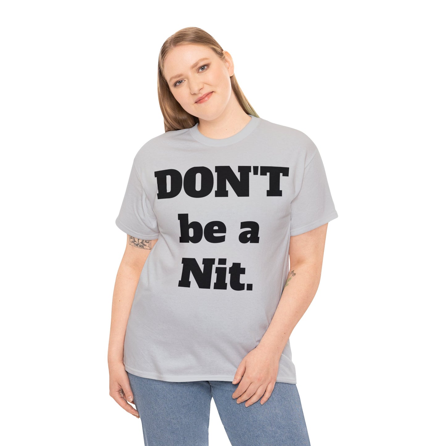 Don't Be A Nit T-Shirt - Unisex