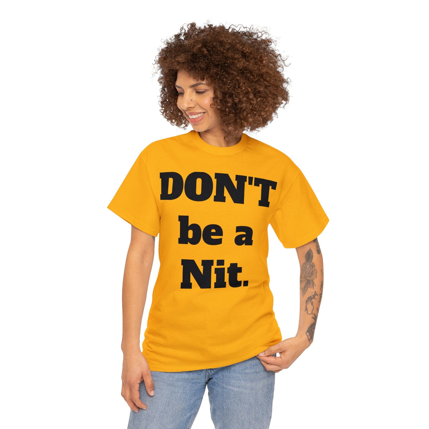 Don't Be A Nit T-Shirt - Unisex