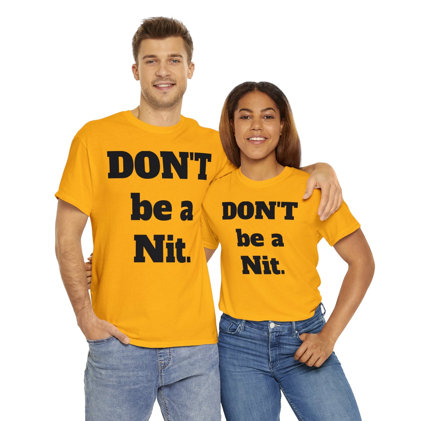 Don't Be A Nit T-Shirt - Unisex