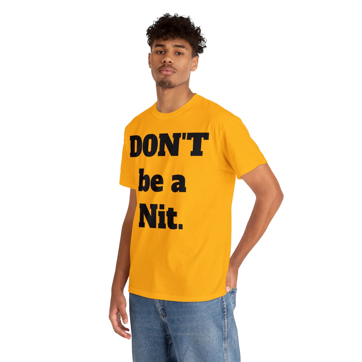 Don't Be A Nit T-Shirt - Unisex