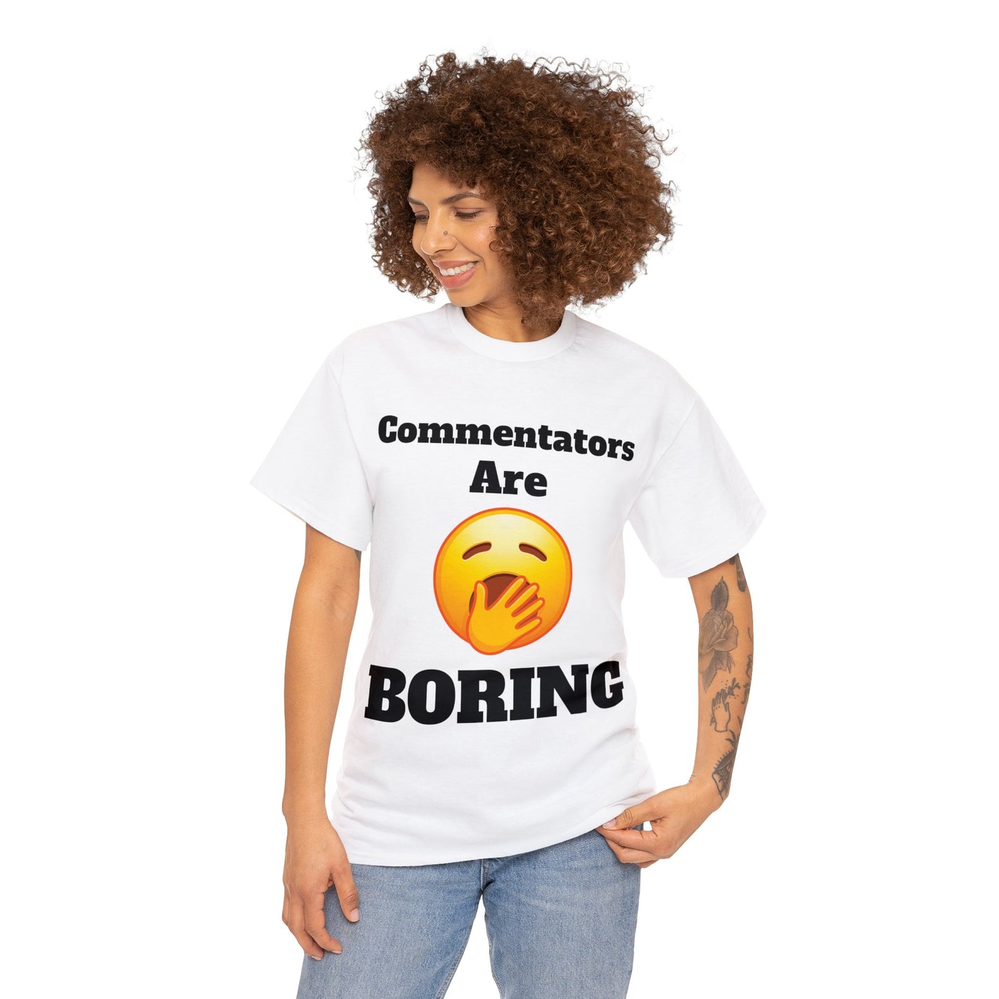 Commentators are BORING T-Shirt - Unisex