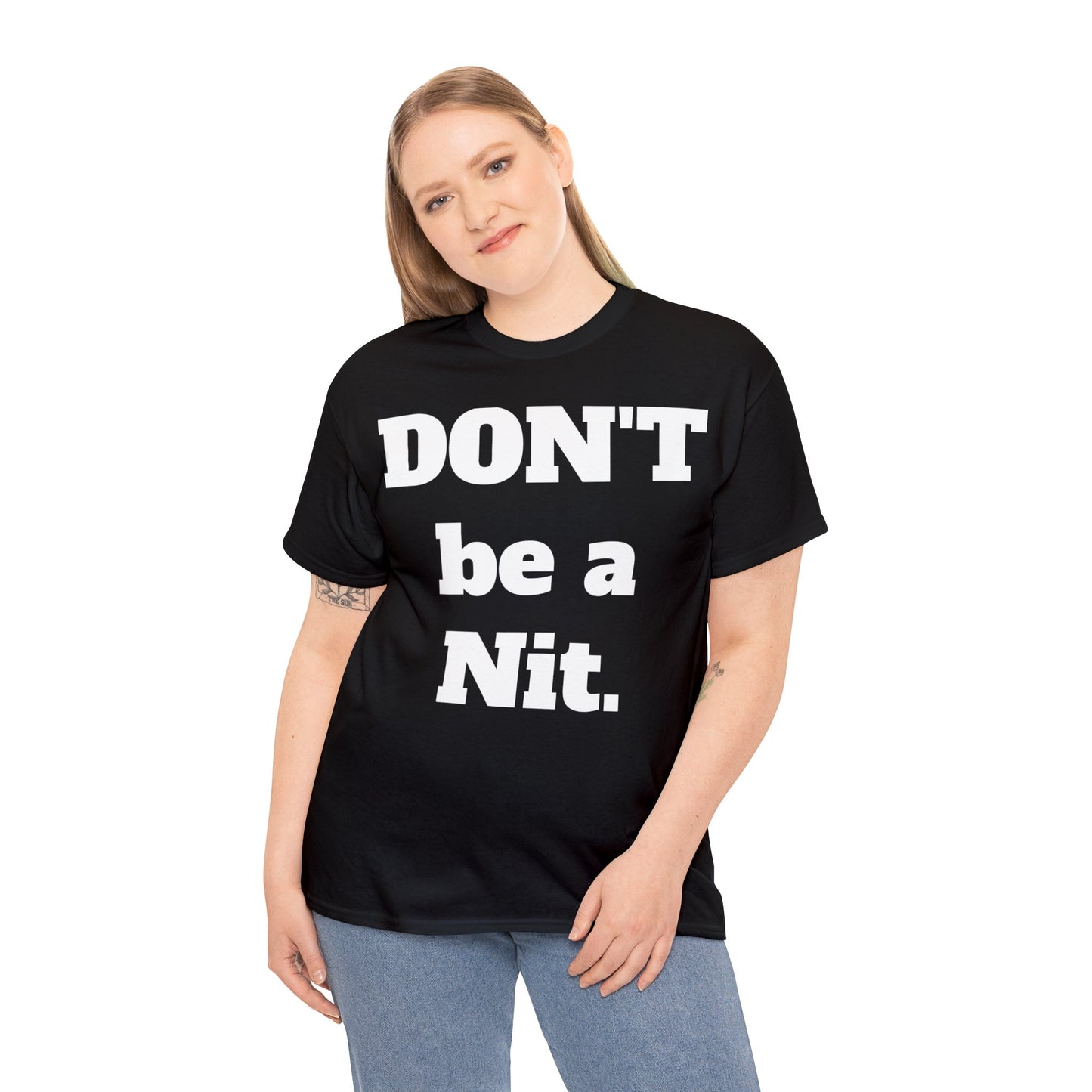 Don't Be A Nit T-Shirt - Unisex