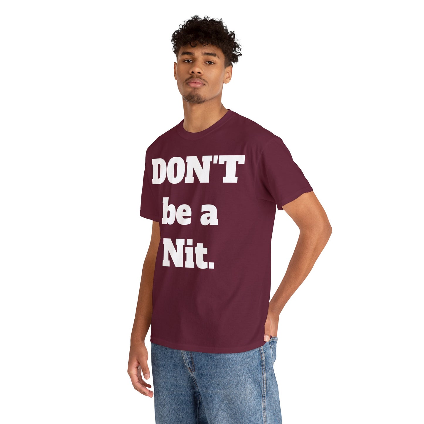 Don't Be A Nit T-Shirt - Unisex