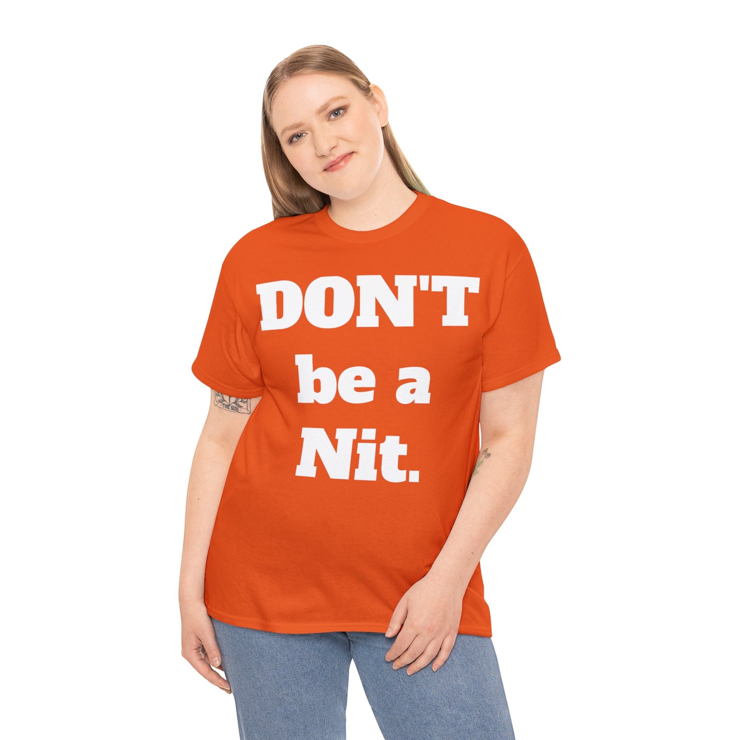 Don't Be A Nit T-Shirt - Unisex