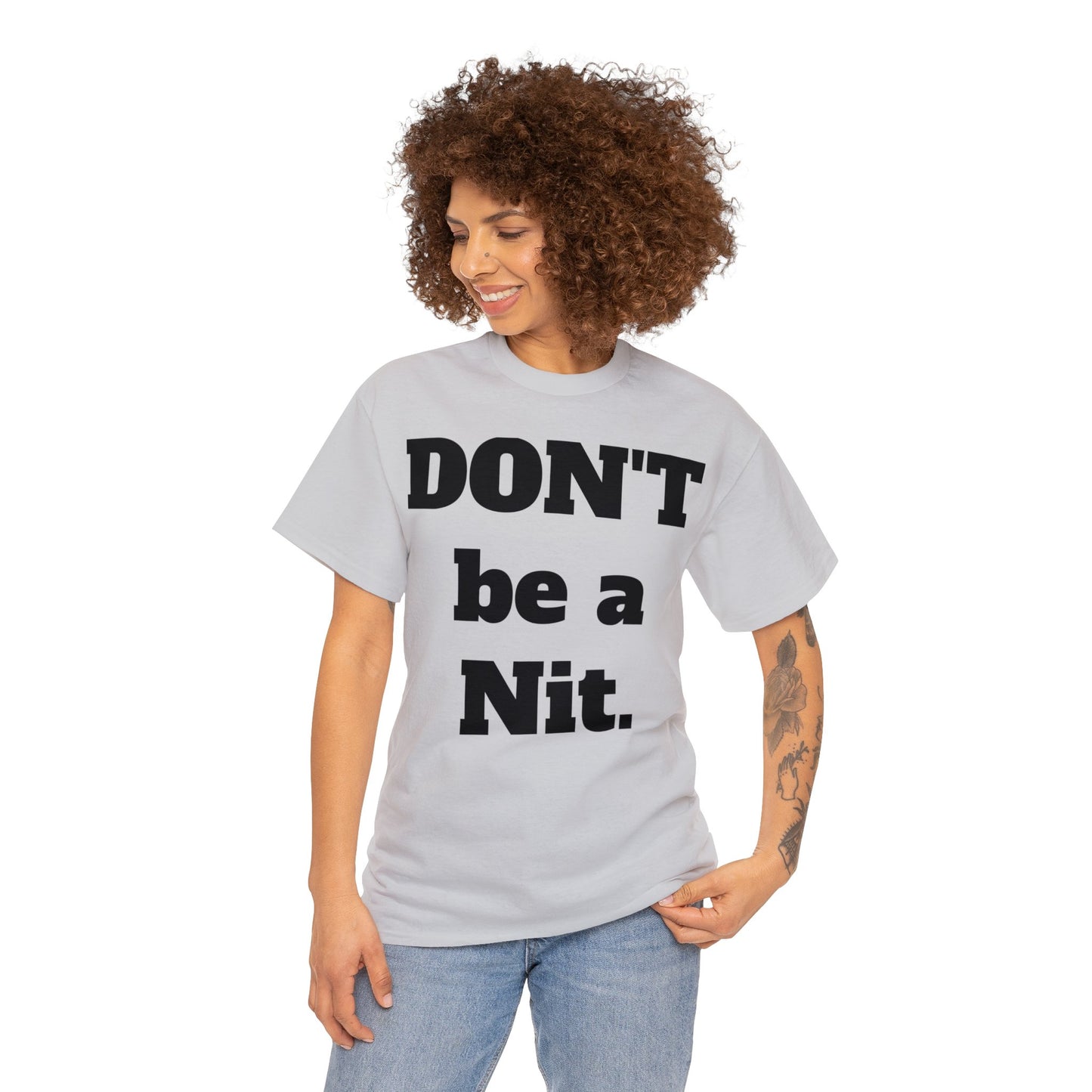 Don't Be A Nit T-Shirt - Unisex