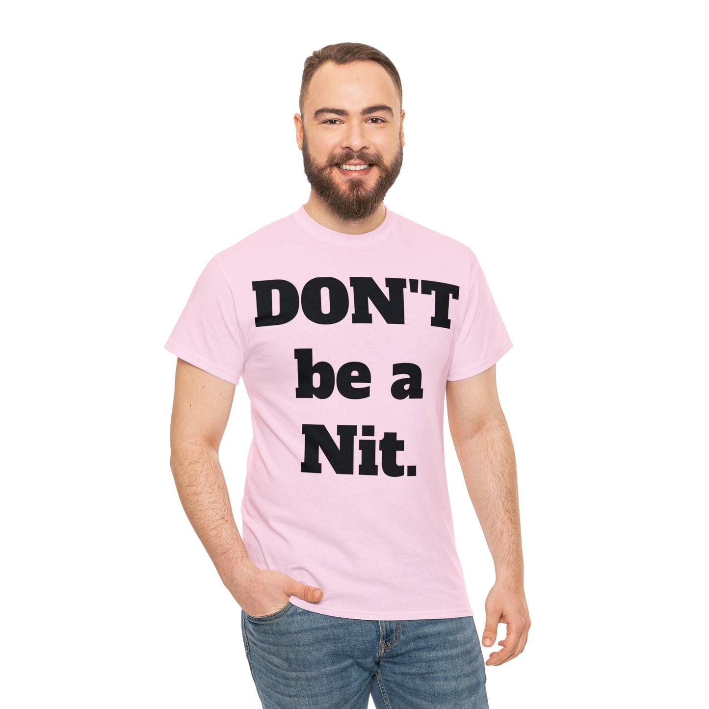 Don't Be A Nit T-Shirt - Unisex